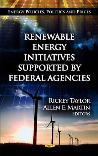 Cover image for Renewable Energy Initiatives Supported by Federal Agencies