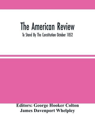 Cover image for The American Review; To Stand By The Constitution October 1852