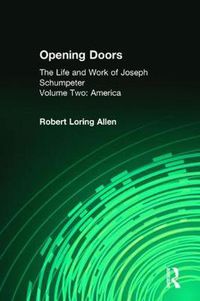 Cover image for Opening Doors: Life and Work of Joseph Schumpeter