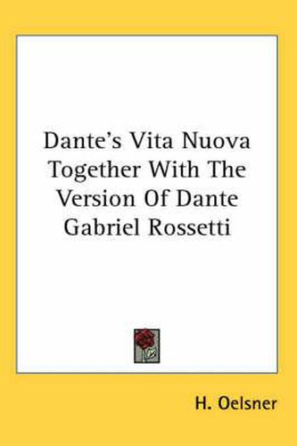 Cover image for Dante's Vita Nuova Together with the Version of Dante Gabriel Rossetti