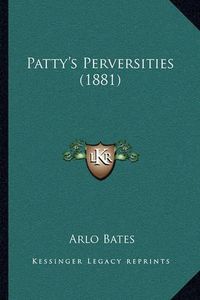 Cover image for Patty's Perversities (1881)