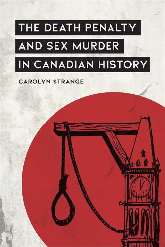 Cover image for The Death Penalty and Sex Murder in Canadian History