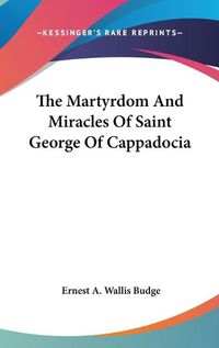 Cover image for The Martyrdom and Miracles of Saint George of Cappadocia