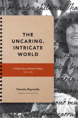 Cover image for The Uncaring, Intricate World: A Field Diary, Zambezi Valley, 1984-1985