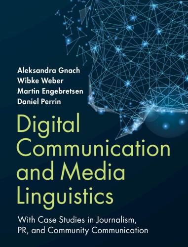 Cover image for Digital Communication and Media Linguistics: With Case Studies in Journalism, PR, and Community Communication