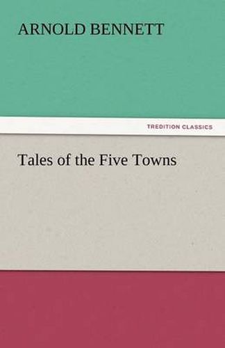 Cover image for Tales of the Five Towns