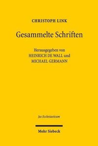 Cover image for Gesammelte Abhandlungen zu Geschichte und Gegenwart des Rechts in Staat und Kirche: Teilband I: Geschichte des Rechts in Staat und Kirche Teilband II: Gegenwart des Rechts in Staat und Kirche