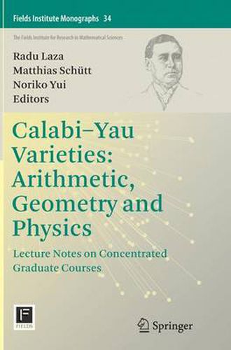 Cover image for Calabi-Yau Varieties: Arithmetic, Geometry and Physics: Lecture Notes on Concentrated Graduate Courses