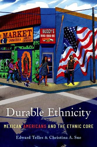 Cover image for Durable Ethnicity: Mexican Americans and the Ethnic Core