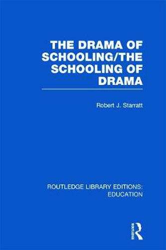 Cover image for The Drama of Schooling: The Schooling of Drama