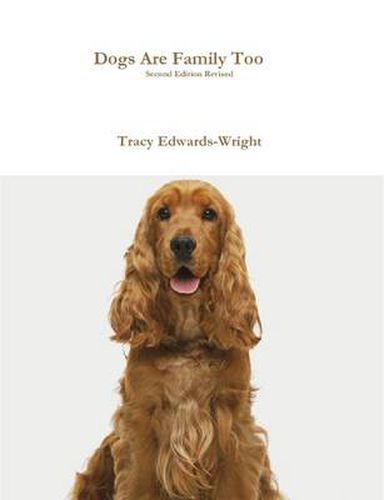 Dogs Are Family Too Second Edition Revised