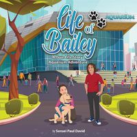 Cover image for Life of Bailey: Aquarium Adventure