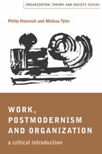 Cover image for Work, Postmodernism and Organization: A Critical Introduction