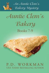 Cover image for Auntie Clem's Bakery 7-9: Cozy Culinary & Pet Mysteries