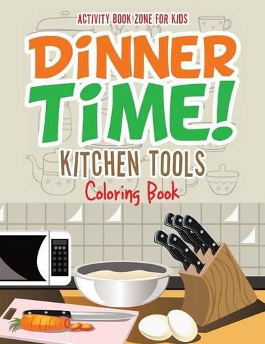 Cover image for Dinner Time! Kitchen Tools Coloring Book