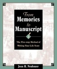 Cover image for From Memories to Manuscript: The Five Step Method of Writing Your Life Story