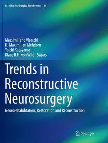 Cover image for Trends in Reconstructive Neurosurgery: Neurorehabilitation, Restoration and Reconstruction
