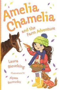 Cover image for Amelia Chamelia and the Farm Adventure: Amelia Chamelia 4