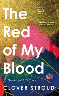 Cover image for The Red of my Blood: A Death and Life Story