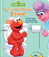 Cover image for Sesame Street: Let's Go Potty, Elmo!