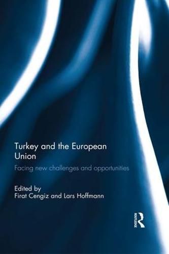 Cover image for Turkey and the European Union: Facing New Challenges and Opportunities