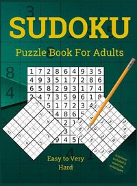 Cover image for Sudoku Puzzle Book for Adults: Easy to Very Hard Sudoku Puzzles With Resolving Techniques and Solutions