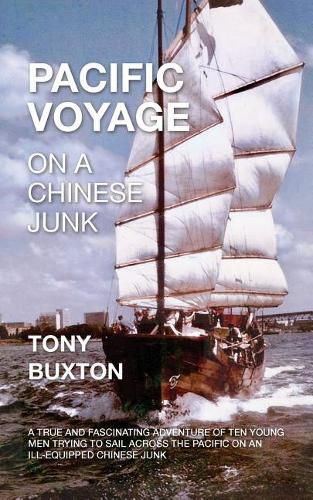 Cover image for Pacific voyage on a Chinese junk: A true and fascinating adventure of ten young men trying to sail across the Pacific on an ill-equiped Chinese junk