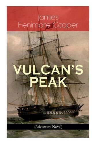 Cover image for VULCAN'S PEAK - A Tale of the Pacific (Adventure Novel): The Crater