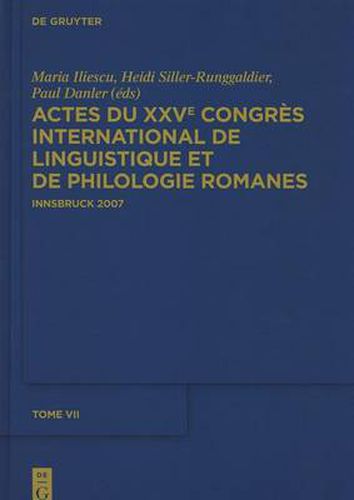 Actes Du Xxve Congres International de Linguistique Et de Philologie Romanes. Tome VII