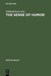 Cover image for The Sense of Humor: Explorations of a Personality Characteristic