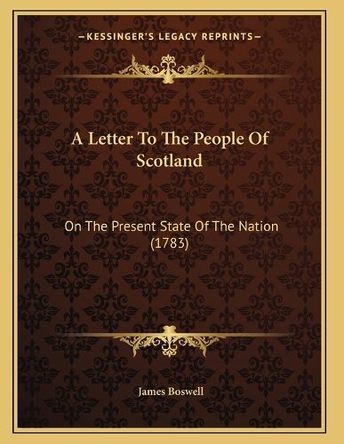 Cover image for A Letter to the People of Scotland: On the Present State of the Nation (1783)