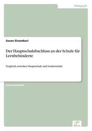 Cover image for Der Hauptschulabschluss an der Schule fur Lernbehinderte: Vergleich zwischen Hauptschule und Sonderschule