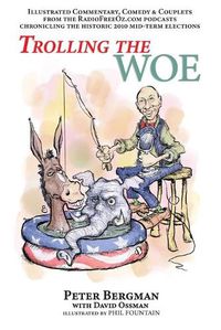 Cover image for Trolling the Woe - Illustrated Commentary, Comedy & Couplets from Radiofreeoz.com