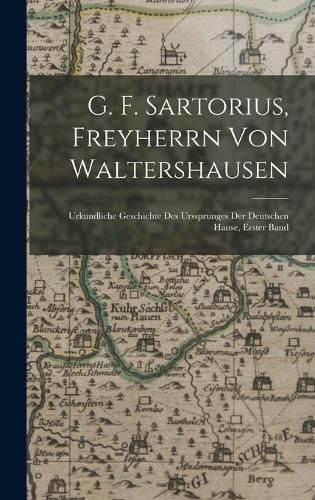 Cover image for G. F. Sartorius, Freyherrn Von Waltershausen