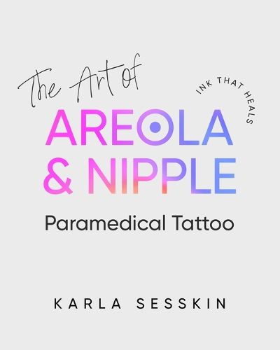 Cover image for The Art of Areola & Nipple Paramedical Tattoo