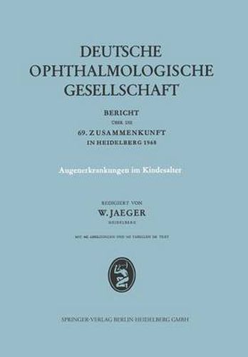 Cover image for Augenerkrankungen Im Kindesalter: Bericht UEber Die 69. Zusammenkunft in Heidelberg 1968