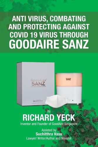 Cover image for Anti Virus, Combating and Protecting Against Covid 19 Virus Through Goodaire Sanz