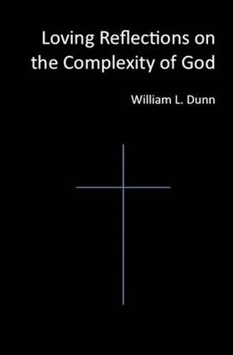 Loving Reflections on the Complexity of God