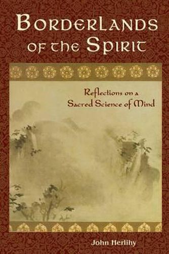 Cover image for Borderlands of the Spirit: Reflections on a Sacred Science of Mind