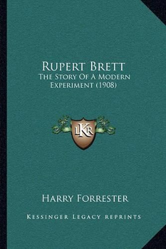 Cover image for Rupert Brett: The Story of a Modern Experiment (1908)