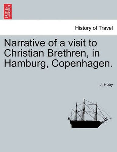 Cover image for Narrative of a Visit to Christian Brethren, in Hamburg, Copenhagen.