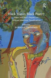Cover image for Black Music, Black Poetry: Blues and Jazz's Impact on African American Versification