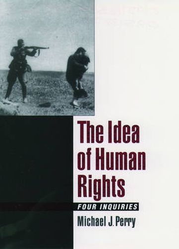 Cover image for The Idea of Human Rights: Four Inquiries