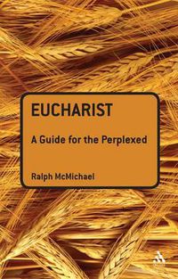 Cover image for Eucharist: A Guide for the Perplexed