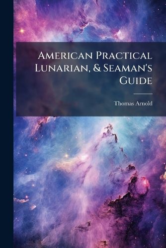 Cover image for American Practical Lunarian, & Seaman's Guide
