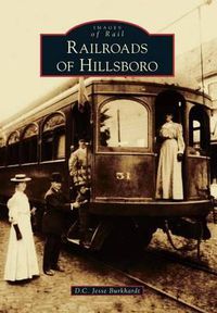 Cover image for Railroads of Hillsboro