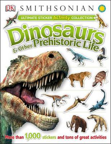 Cover image for Ultimate Sticker Activity Collection: Dinosaurs and Other Prehistoric Life: More Than 1,000 Stickers and Tons of Great Activities