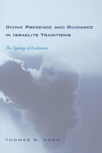 Cover image for Divine Presence and Guidance in Israelite Traditions: The Typology of Exaltation