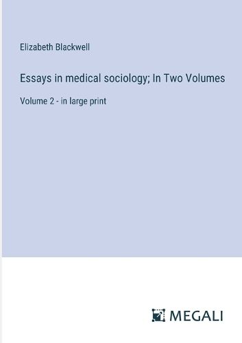 Essays in medical sociology; In Two Volumes