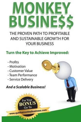 Cover image for Monkey Business: The Proven Path To Profitable And Sustainable Growth For Your Business